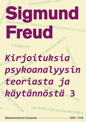 psykoanalyysin kehittäjä|Kirjoituksia psykoanalyysin teoriasta ja käytännöstä 1